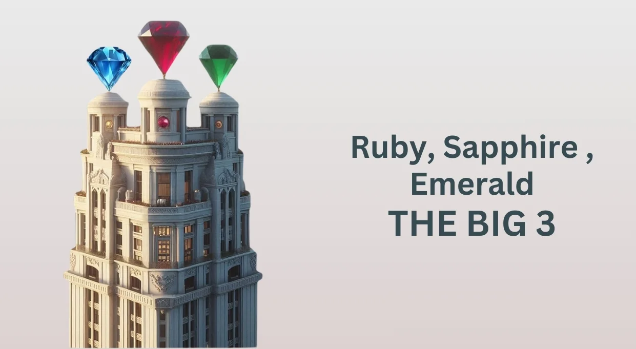 Ruby – Sapphire – Emerald, The Big 3